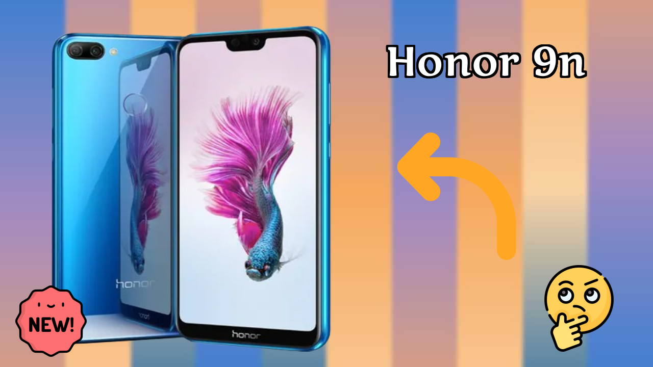 Honor 9N at ₹13,999 - Everything You Need to Know