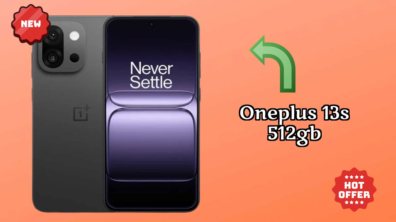 Top Reasons to Choose OnePlus 13s 512GB in 2026
