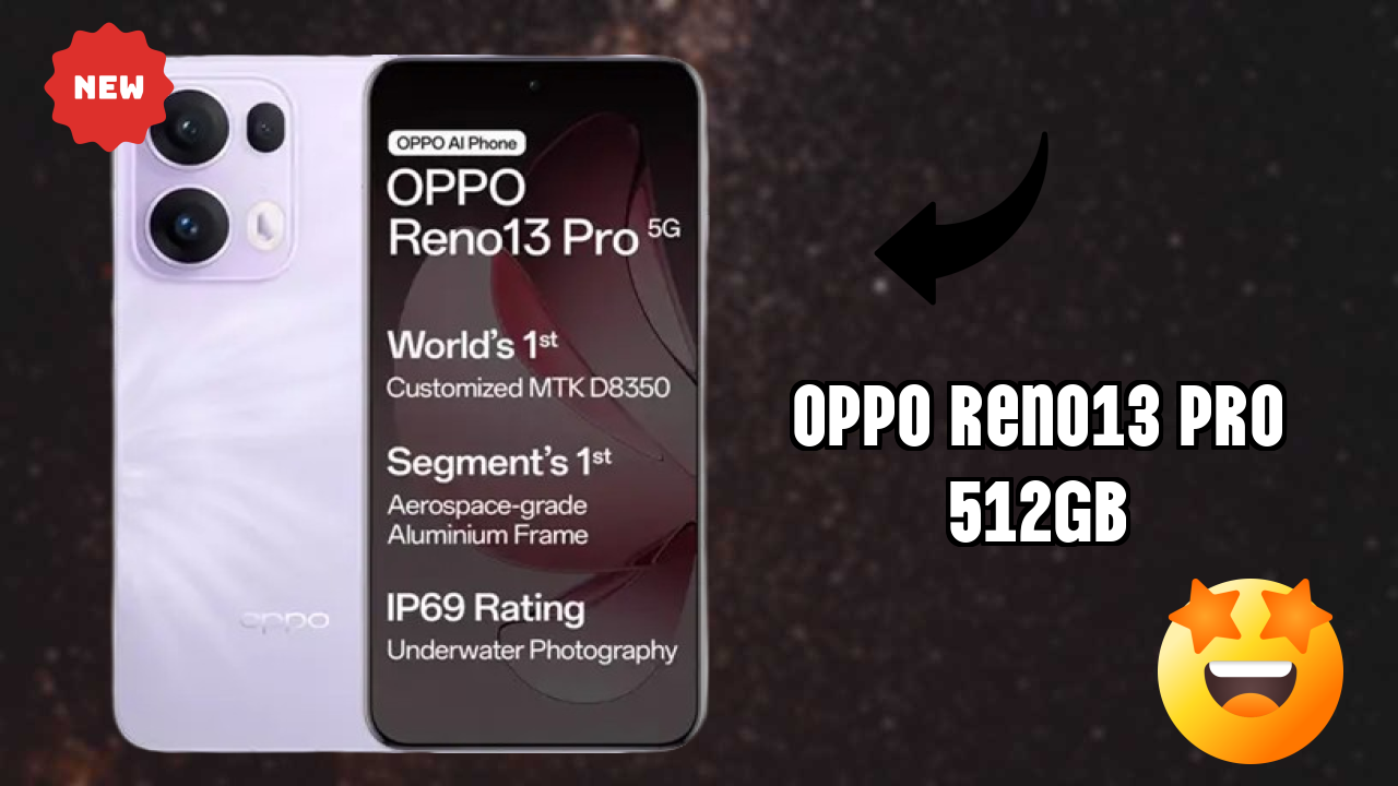 OPPO Reno13 Pro 512GB 2026: Camera 50 MP + 8 MP + 50 MP Rear Camera And LongLife Bettry
