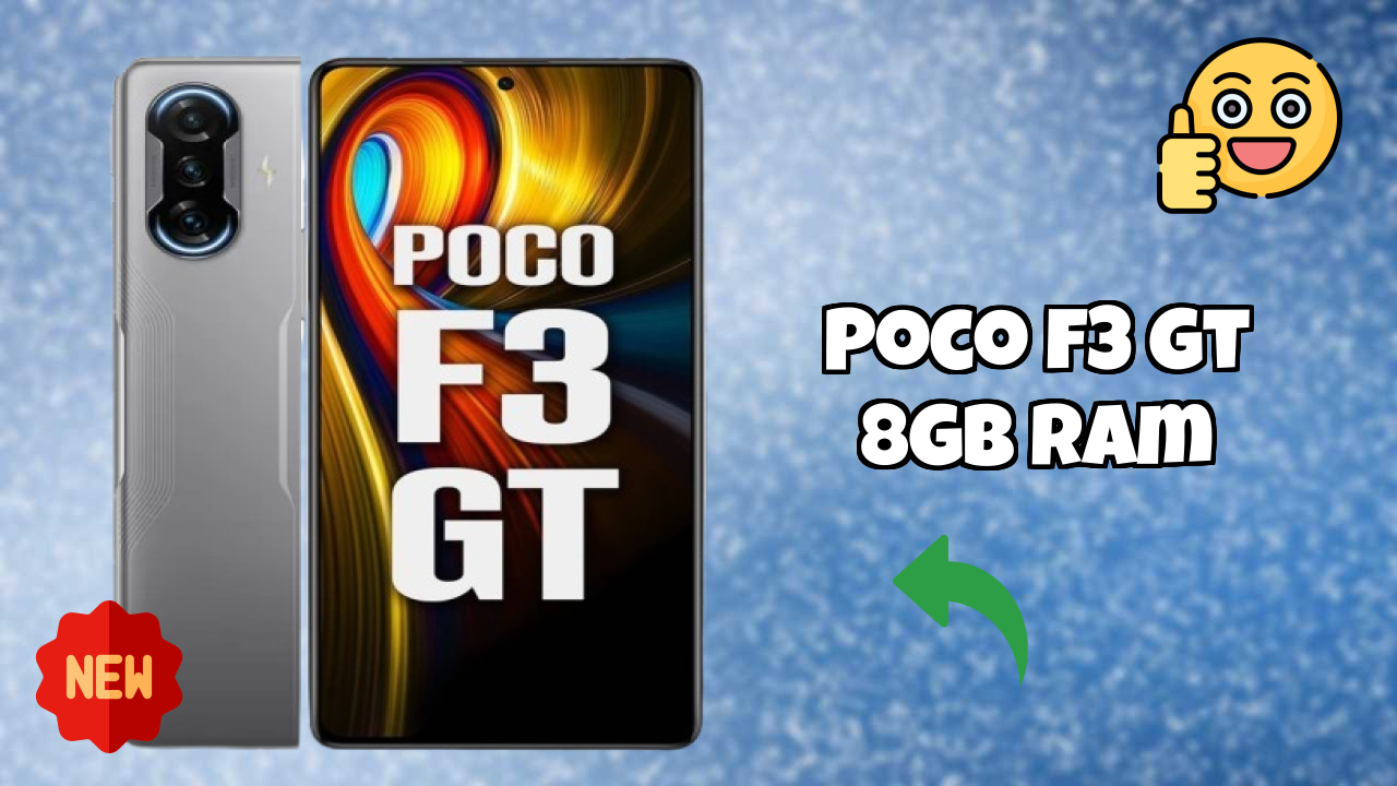 Poco POCO F3 GT 8GB RAM - Complete Guide & Best Deals