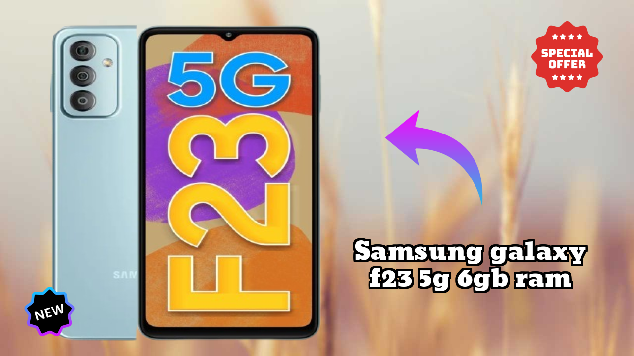 Samsung Galaxy F23 5G 6GB RAM 2026: Camera and Long Life Bettry With Diifertnt Co