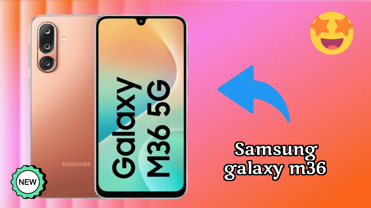 Samsung Galaxy M36 Price: ₹13,999 - Worth the Investment?