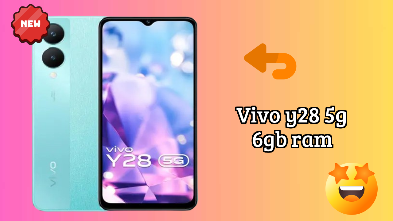 Vivo Vivo Y28 5G 6GB RAM - Best Features You Should Know